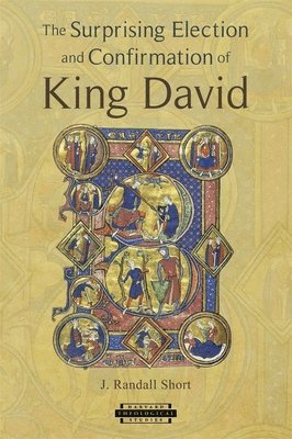 The Surprising Election and Confirmation of King David 1