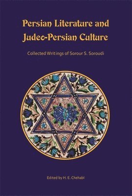Sorour S. Soroudi, H. E. Chehabi - Persian Literature and Judeo-Persian Culture, Häftad