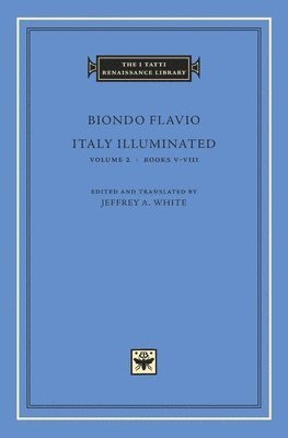Biondo Flavio, Jeffrey A. White, Jeffrey A White - Italy Illuminated, Inbunden