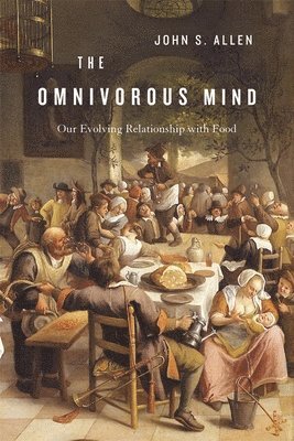 John S. Allen - Omnivorous Mind, Inbunden
