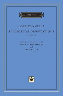 Lorenzo Valla, Brian P. Copenhaver, Brian P Copenhaver, Lodi Nauta - Dialectical Disputations, Inbunden