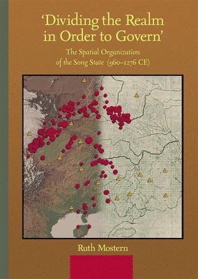 Ruth Mostern - ‘Dividing the Realm in Order to Govern’, Inbunden
