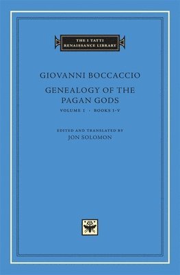 Giovanni Boccaccio, Jon Solomon - Genealogy of the Pagan Gods, Volume 1 – Books I–V, Inbunden