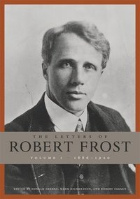 bokomslag The Letters of Robert Frost: Volume 1