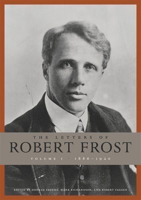 Robert Frost, Donald Sheehy, Mark Richardson, Robert Faggen - Letters of Robert Frost, Volume 1, Inbunden