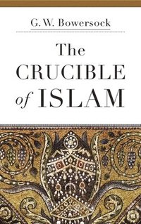 bokomslag Crucible of islam