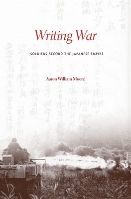 Aaron William Moore - Writing War, Inbunden