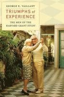 George E Vaillant - Vaillant, G: Triumphs of Experience, Inbunden