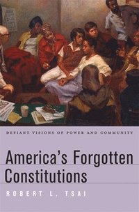 bokomslag America's Forgotten Constitutions