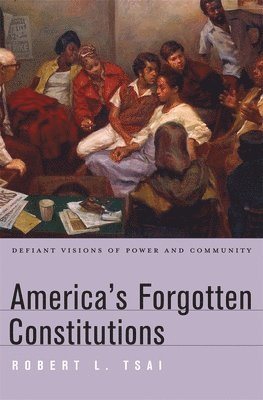 bokomslag America's Forgotten Constitutions
