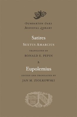 Sextus Amarcius, Jan M Ziolkowski - Satires. Eupolemius, Inbunden