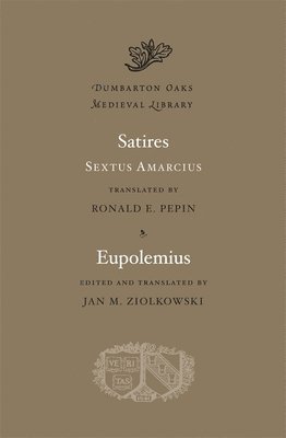 Sextus Amarcius, Jan M Ziolkowski - Satires. Eupolemius, Inbunden