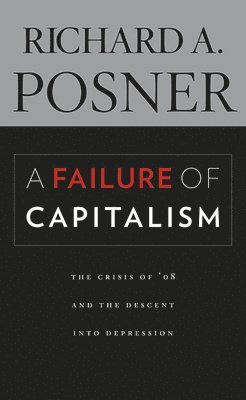 Richard A. Posner, Richard A Posner - Failure of Capitalism, Häftad