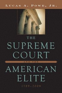 bokomslag The Supreme Court and the American Elite, 1789-2008