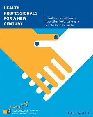 Julio Frenk, Lincoln C. Chen - Health Professionals for a New Century, Häftad