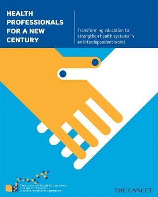 Julio Frenk, Lincoln C. Chen - Health Professionals for a New Century, Häftad