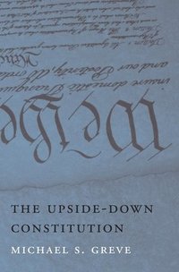 bokomslag The Upside-Down Constitution