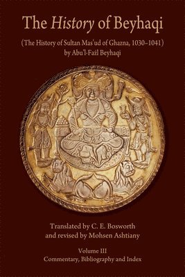 Abu’l-Fażl Beyhaqi - Commentary, Bibliography, and Index, Häftad