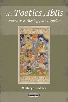 Whitney S. Bodman - Poetics of Iblīs, Häftad