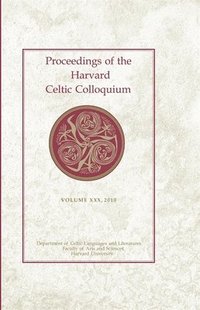 bokomslag Proceedings of the Harvard Celtic Colloquium, 30: 2010