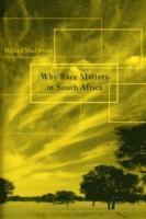 bokomslag Why Race Matters in South Africa