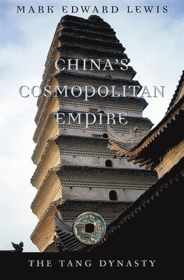 Mark Edward Lewis, Timothy Brook - China’s Cosmopolitan Empire, Häftad
