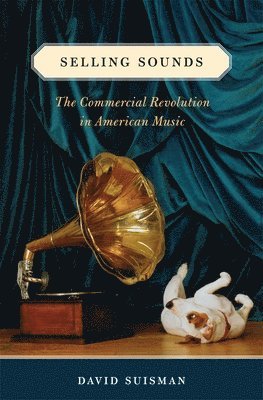 David Suisman - Selling Sounds, Häftad