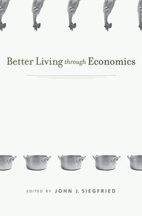 bokomslag Better Living through Economics