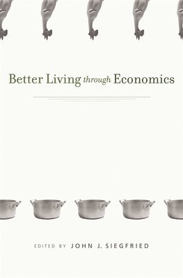 John J. Siegfried - Better Living through Economics, Häftad