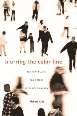 Richard Alba - Blurring the Color Line, Häftad