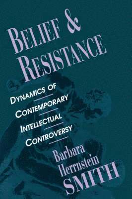 Barbara Herrnstein Smith - Belief and Resistance, Häftad