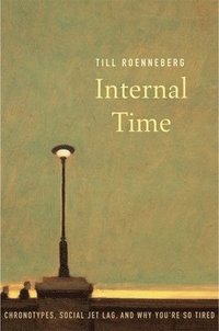 bokomslag Roenneberg, T: Internal Time