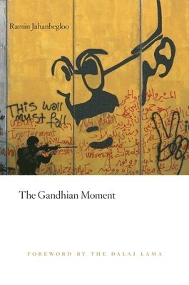 Ramin Jahanbegloo - Gandhian Moment, Inbunden