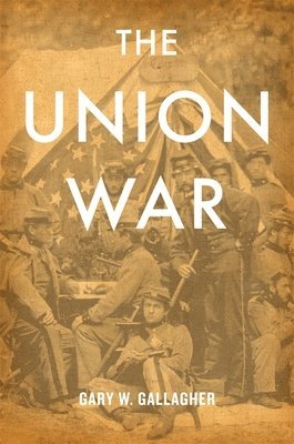 Gary W. Gallagher - Union War, Häftad