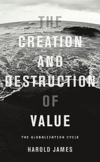 bokomslag The Creation and Destruction of Value