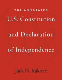bokomslag The Annotated U.S. Constitution and Declaration of Independence