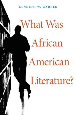 What Was African American Literature? 1