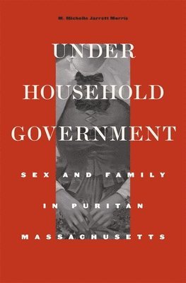 M. Michelle Jarrett Morris - Under Household Government, Inbunden