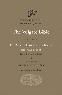 Angela M. Kinney - The Minor Prophetical Books and Maccabees, Inbunden