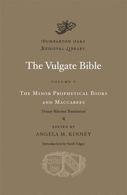 The Vulgate Bible: Volume V The Minor Prophetical Books and Maccabees: Douay-Rheims Translation 1