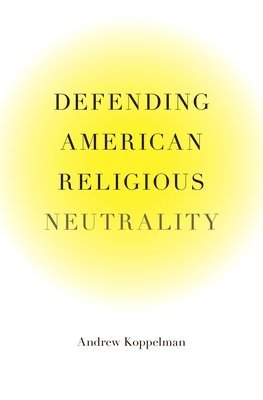 bokomslag Defending American Religious Neutrality
