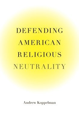 bokomslag Defending American Religious Neutrality