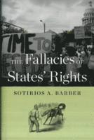 Sotirios A. Barber - Fallacies of States' Rights, Inbunden