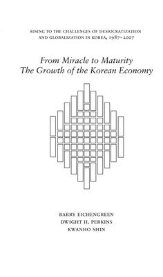 Barry Eichengreen, Dwight H. Perkins, Kwanho Shin - From Miracle to Maturity, Inbunden