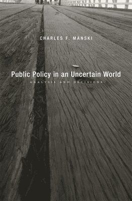 Charles F. Manski - Public Policy in an Uncertain World, Inbunden