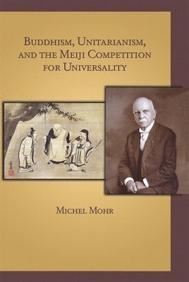 bokomslag Buddhism, Unitarianism, and the Meiji Competition for Universality