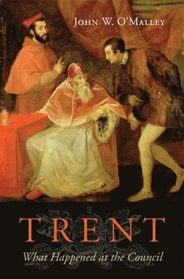 John W. O'Malley - Trent, Inbunden