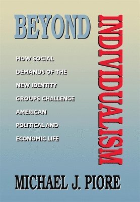 Michael J. Piore - Beyond Individualism, Inbunden