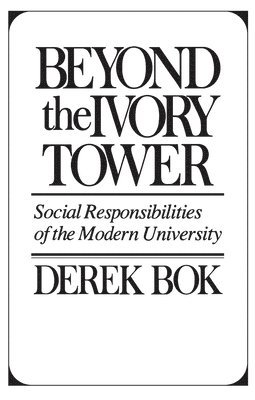 Derek Bok - Beyond the Ivory Tower, Häftad