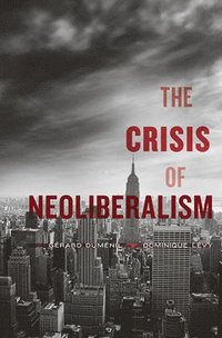 bokomslag The Crisis of Neoliberalism